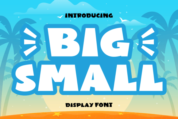 Big Small: A Display Font That Delivers Playful Clarity